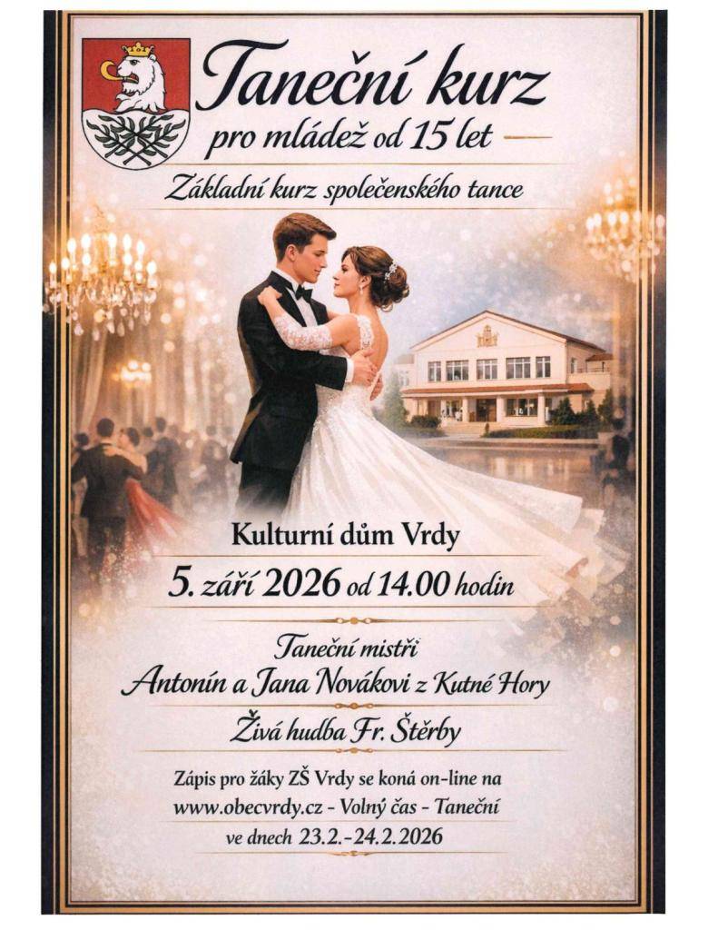 Zápis pro žáky ZŠ Vrdy se koná on-line 23.2.-24.2.2026.   Druhé kolo on-line zápisu do tanečního kurzu pro ostatní zájemce se uskuteční v měsíci březnu.  Přesný termín upřesníme.