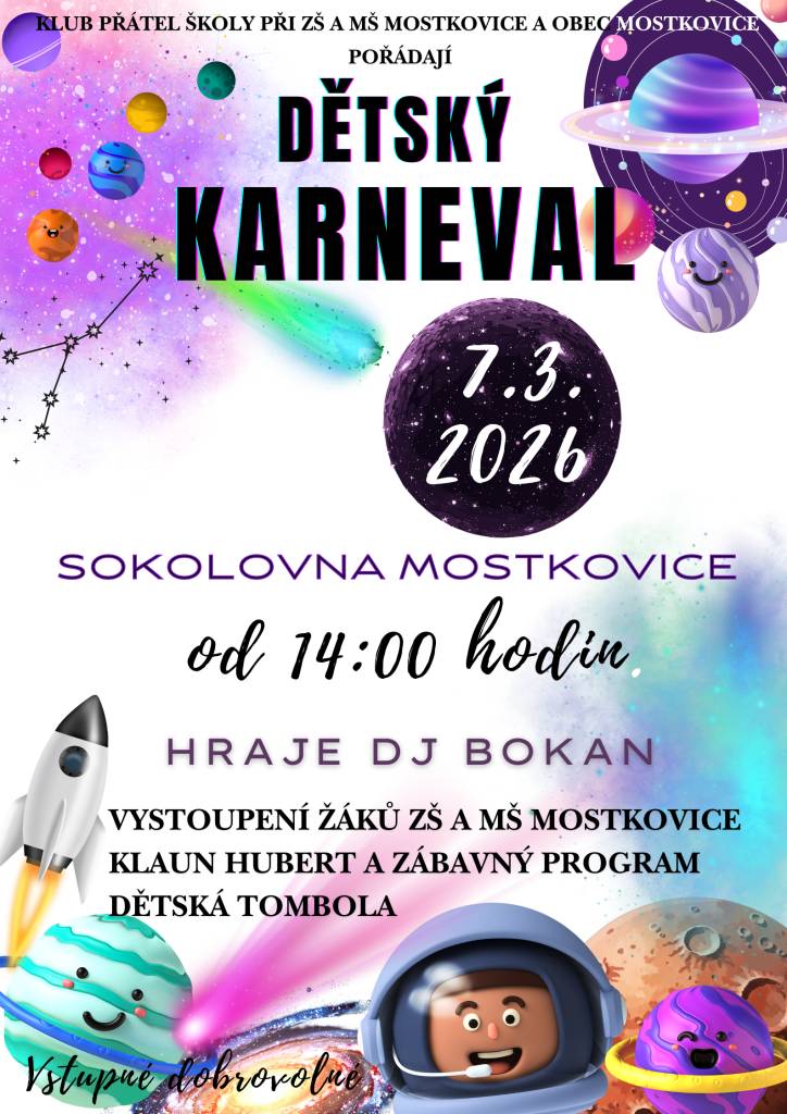 Srdečně vás zveme na zábavné odpoledne pořádané ZŠ a MŠ Mostkovice. Akce se uskuteční v sobotu 7.března 2026 od 14:00 hodin v sokolovně Mostkovice. Na programu je vystoupení žáků školy, zábavný program s klaunem Hubertem a hudba DJ Bokana. Těšíme se na vaši účast a společně prožité chvíle.