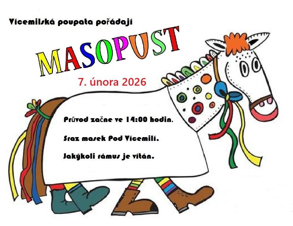 Obec Vícemil a Vícemilská Poupata Vás srdečně zvou na již tradiční masopustní průvod masek. Oblečte se do čehokoli a pojďte s námi :-)
