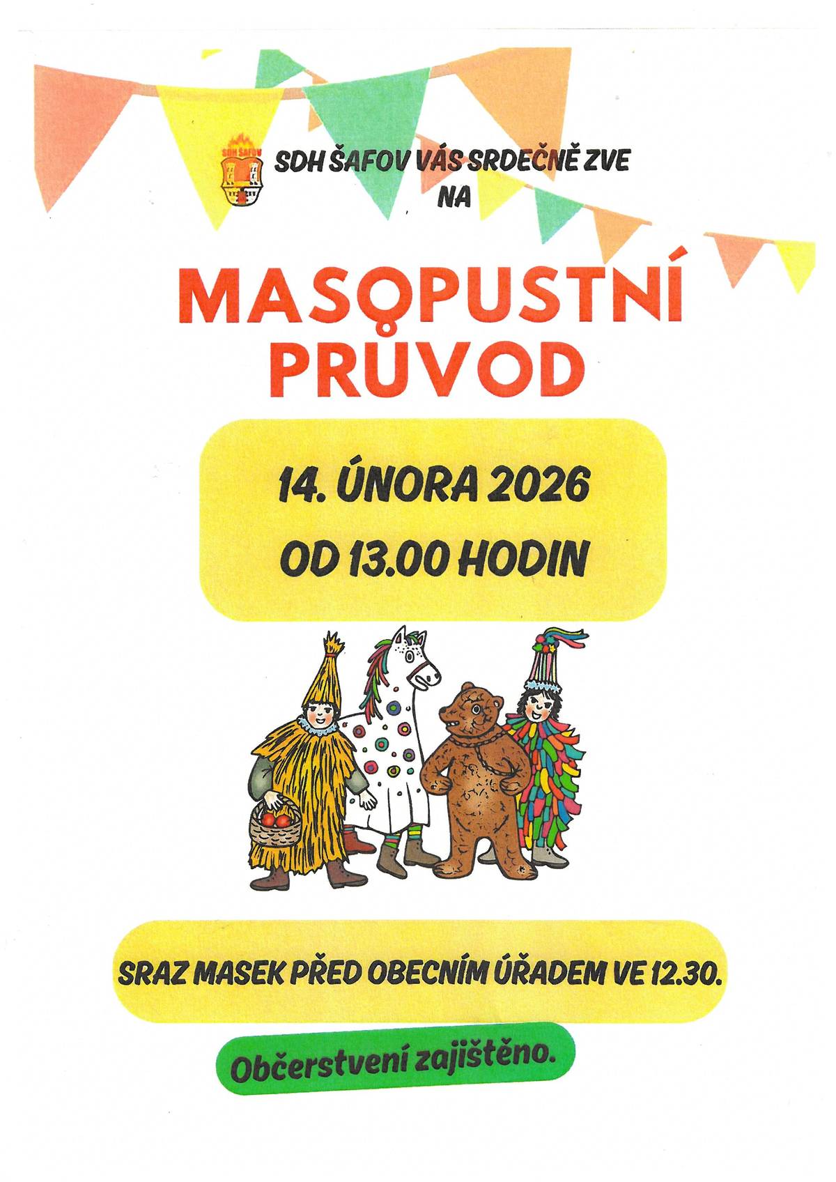 SDH Šafov vás srdečně zve na Masopustní průvod Šafovem dne 14.února 2026 od 13:00 hod.. Sraz masek před obecním úřadem ve 12:30 hod..