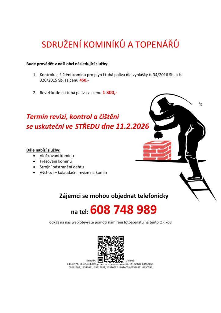 za následující ceny:  - Čištění komínů: 450 Kč  - Revize kotlů na tuhá paliva: 1.300 Kč  •Dále nabízí levné vložkování a frézování komínů, výchozí-kolaudační revize  Zájemci se mohou objednat na telefonním čísle: 608 748 989.