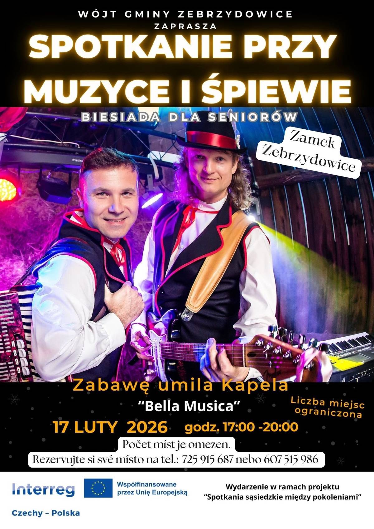 Starosta obce Zebrzydowice zve seniory na hudební posezení s kapelou Bella Musica. 🎶     📅 17. února 2026 🕒 17:00–20:00  📍  Zámek Zebrzydowice     Kapacita míst je omezená. Rezervace na tel. č.: 725 915 687 nebo 607 515 986     Těšíme se na společné setkání!