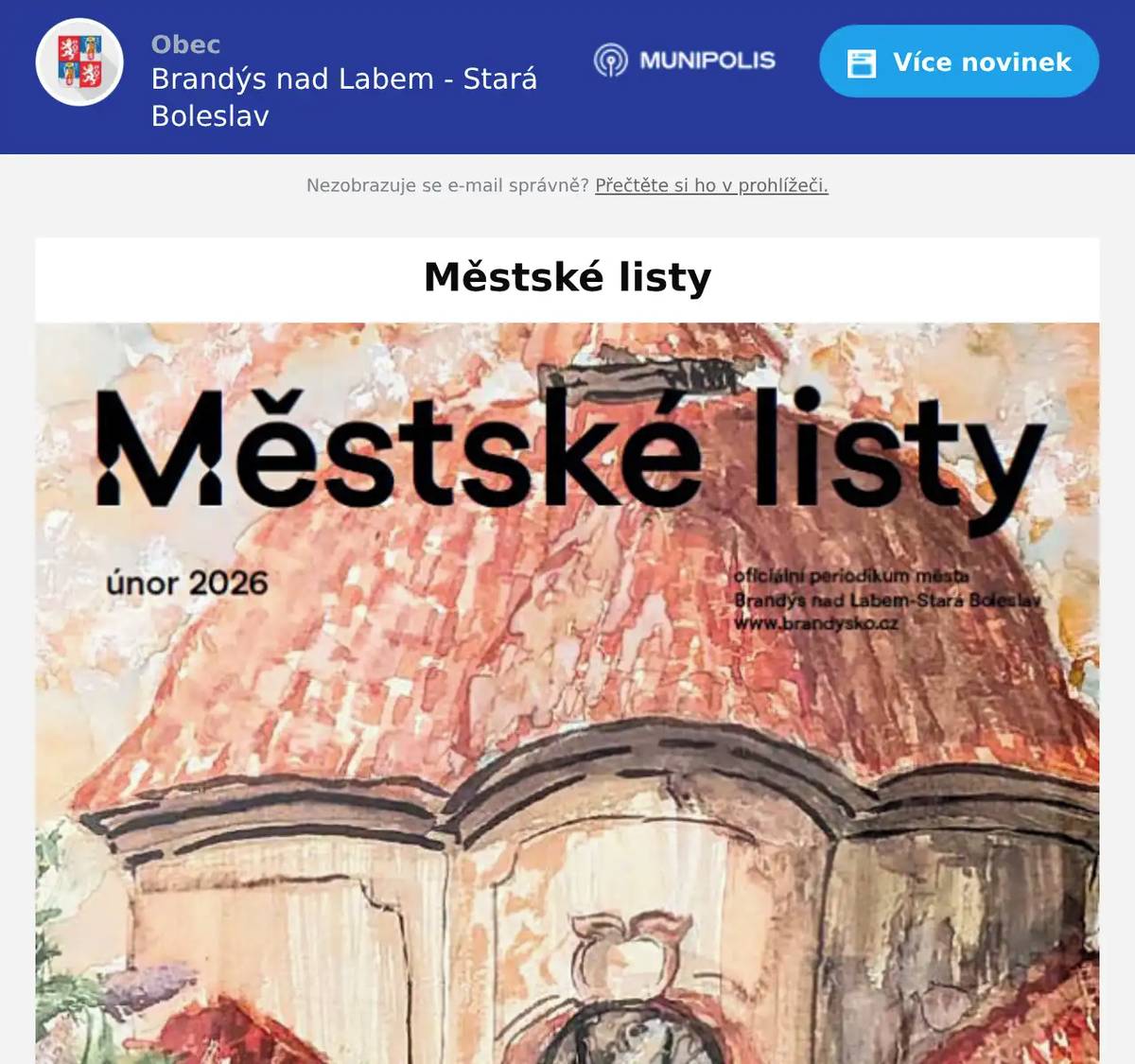 Dobrý den, přinášíme Vám únorové vydání Městských listů. V elektronické podobě je dostanete do vaší emailové schránky na kterémkoli zařízení. Přejeme Vám příjemné čtení redakce