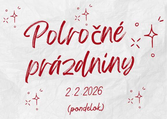 Polročné prázdniny v tomto školskom roku pripadnú na pondelok 02.02.2026. Žiaci si tak užijú predĺžený víkend.