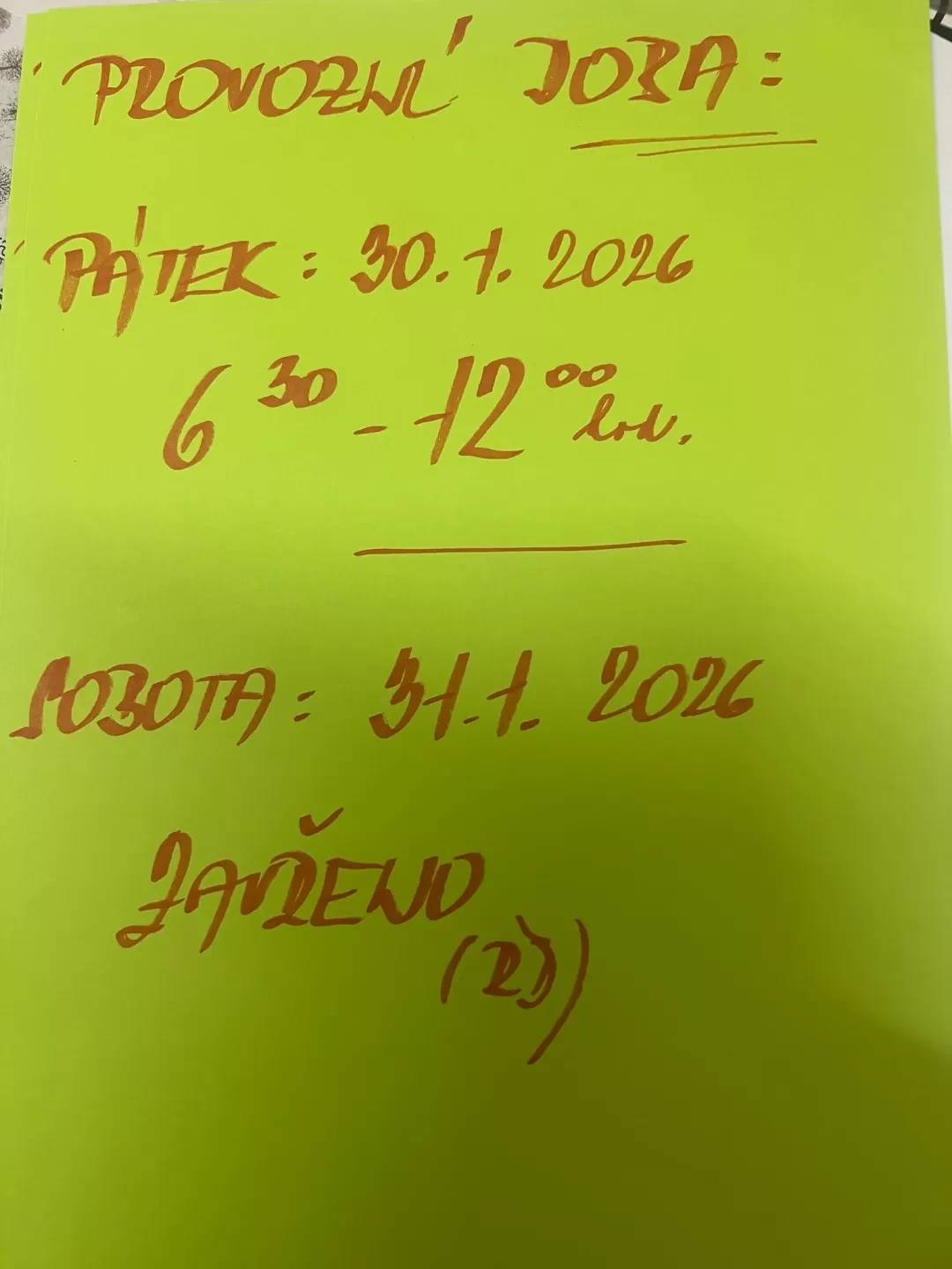 V pátek 30.1.2026  otevřeno 6:30 - 12:00 hodin.V sobotu 31.1.2026 zavřeno.