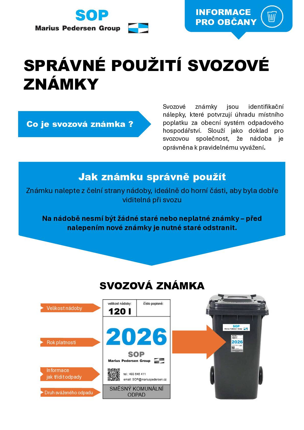 Od 1. května 2026 bude svozová společnost SOP, a.s. vyvážet černé popelnice těm domácnostem, které budou mít zaplacené poplatky za odpad na rok 2026 a které budou mít vylepenou Svozovou známku na popelnici - blíže viz. příloha.