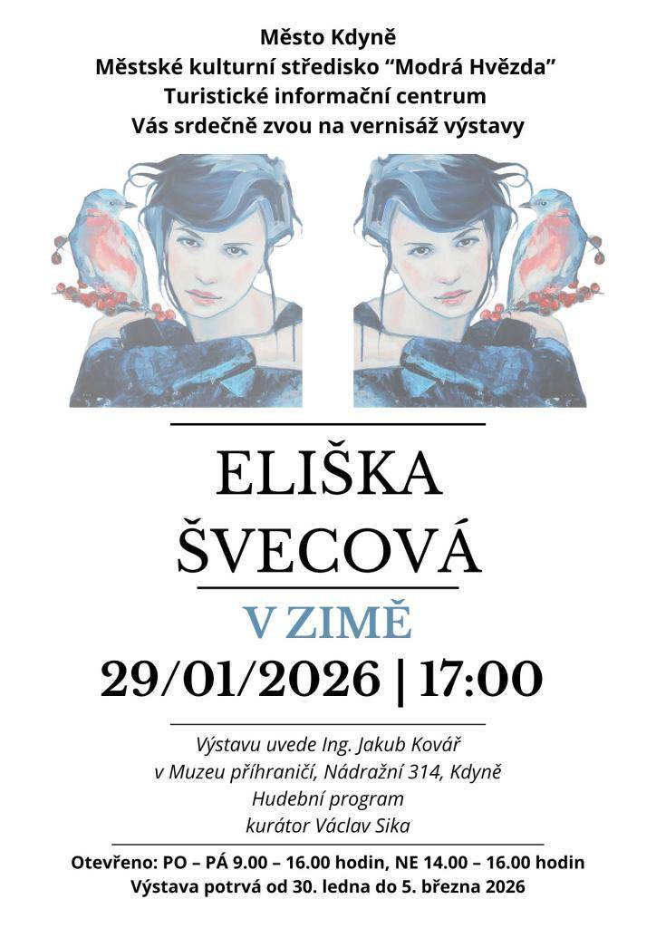 Město Kdyně, Městské kulturní středisko "Modrá Hvězda" Kdyně, Turistické informační centrum vás srdečně zvou na vernisáž výstavy obrazů Elišky Švecové "V ZIMĚ". Již dnes v 17.00 h.  Součástí vernisáže bude hudební program. Kurátor výstavy Václav Sika