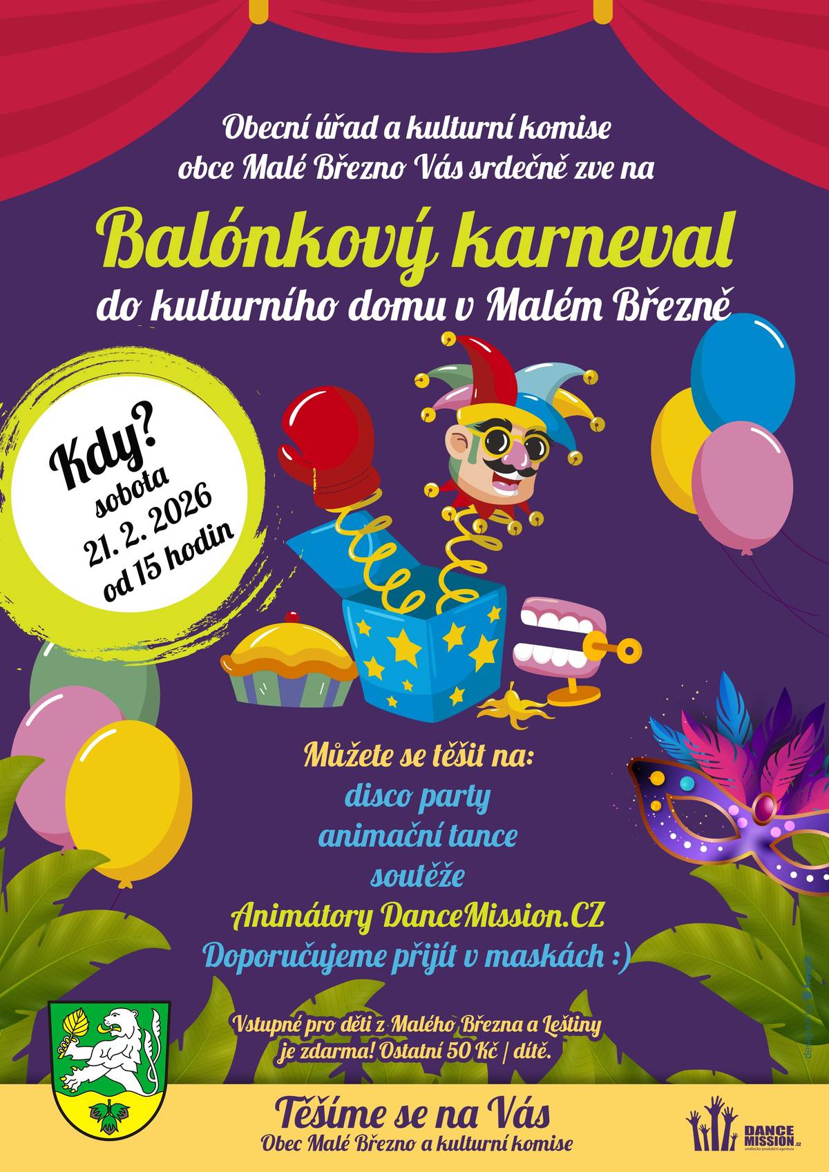 Srdečně vás zveme na balónkový karneval! Můžete se těšit na disco party, animační tance, soutěže a spousta zábavy s animátory DanceMission.cz. 📅 Sobota 21. 2. 2026 od 15 hodin 🎭 Masky vítány! Vstupné pro děti z Malého Března a Leštiny zdarma, ostatní 50 Kč/dítě. Těšíme se na Vás! 🎉