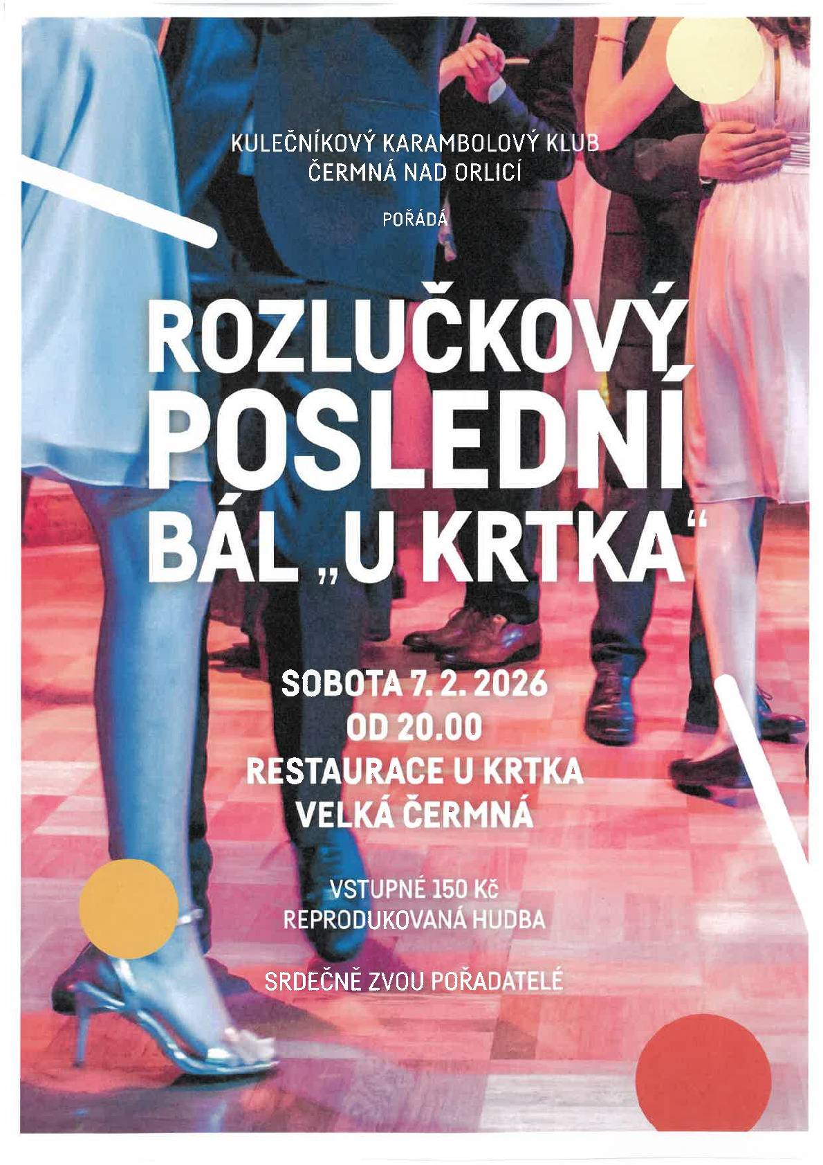 Prodej vstupenek a rezervace míst proběhne ve středu 4. února 2026 od 17.00 hodin v restauraci U Krtka u pana Františka Kuchaře.