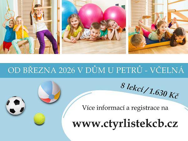 Od února – Angličtina v pohybu  Od března – Hravé sportovky  Od března – Tanečky pro radost  Pořádá Čtyřlístek, blíže v přílohách PNG