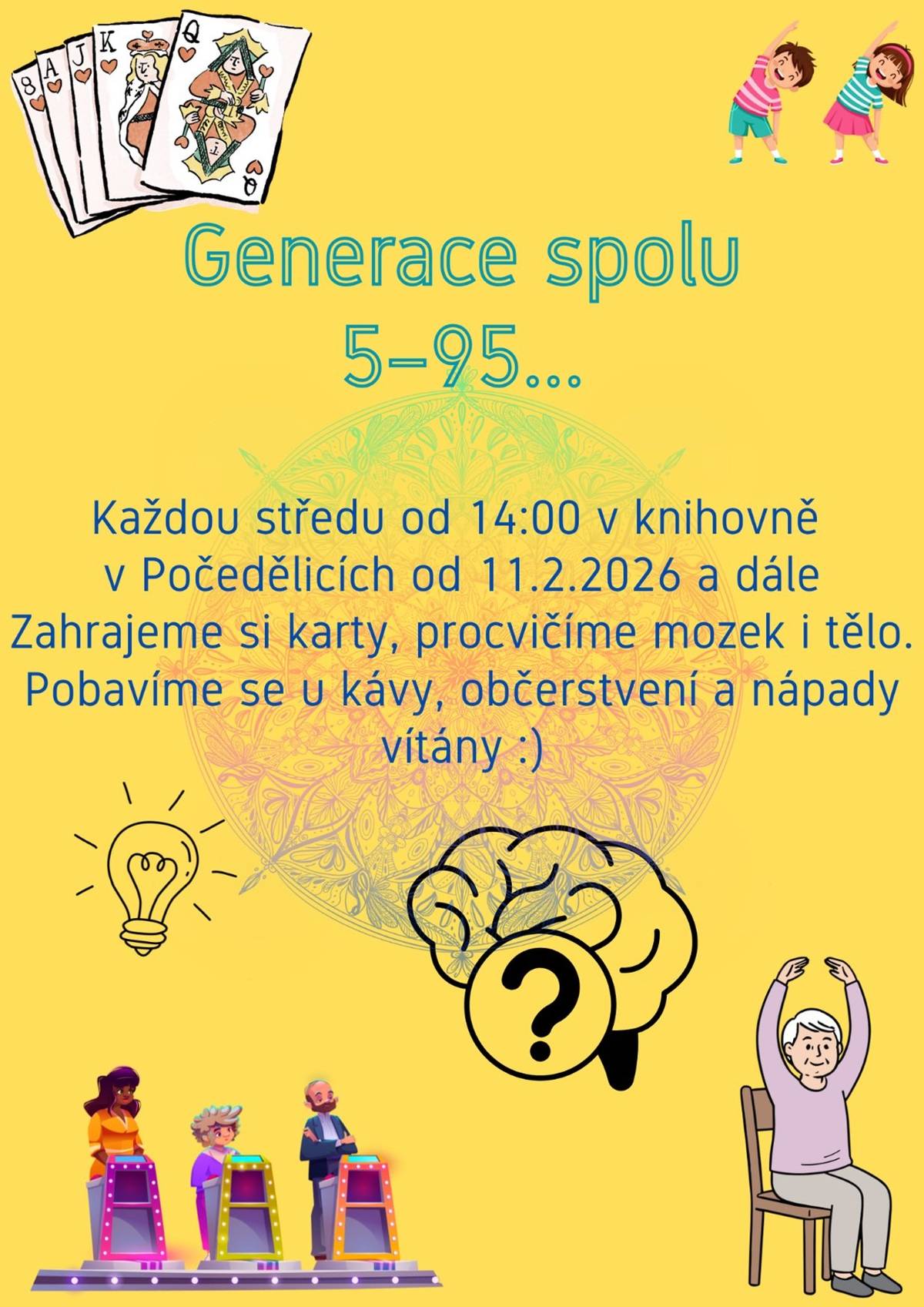 V knihovně v Počedělicích se každou středu od 14:00 bude konat setkání GENERACE SPOLU 5-95... Tato akce začíná 11. února 2026 a slibují příjemné chvíle strávené u kávy - popovídáme, procvičíme mozek, tělo aj. Přijďte se pobavit a sdílet nápady s ostatními účastníky.