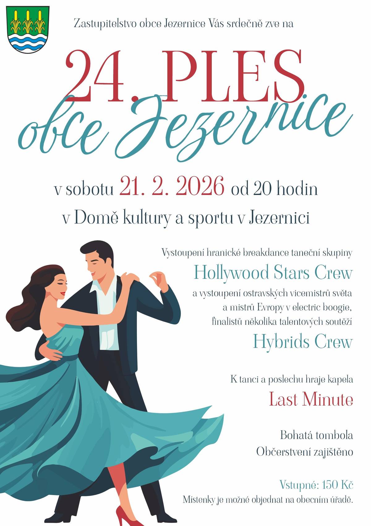 Zastupitelstvo obce Jezernice Vás srdečně zve na 24. PLES OBCE JEZERNICE, který se koná v sobotu 21.2.2026 od 20 hodin v Domě kultury a sportu v Jezernici. Hraje kapela Last Minute. Vystoupení, bohatá tombola a občerstvení zajištěno. Vstupné 150 Kč. Místenky je možné objednat na obecním úřadě.