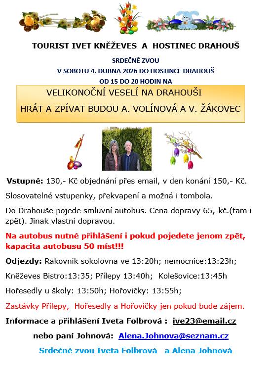 Srdečně zveme na Velikonoční veselí, které proběhne v sobotu 4. dubna 2026 v hostinci Drahouš mezi 15. a 20. hodinou. Na akci se můžete těšit na slosovatelné vstupenky, překvapení a možná i tombolu.