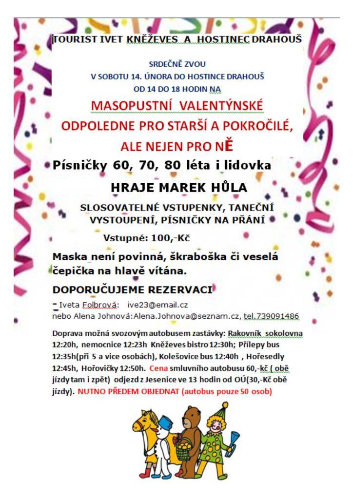 V sobotu 14. února 2026 se v hostinci Drahouš v Kněževsi koná Masopustní Valentýnské odpoledne. Akce proběhne od 14 do 18 hodin a je určena nejen pro starší a pokročilé. Připraveny jsou písničky ze 60., 70. a 80. let, lidovky a taneční vystoupení. Vstupné činí 100 Kč a doporučujeme rezervaci míst.