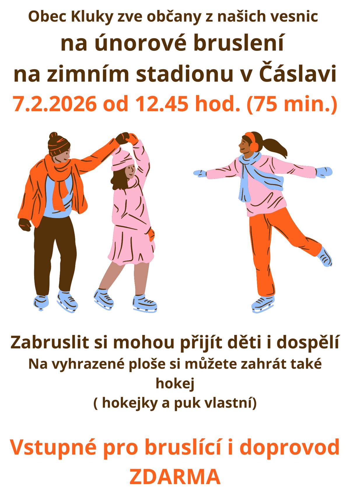 Srdečně zveme všechny občany na únorové bruslení 7.2. od 12.45 hod. (75 min.) na zimní stadion v Čáslavi. Vstupné pro bruslící i doprovod ZDARMA .