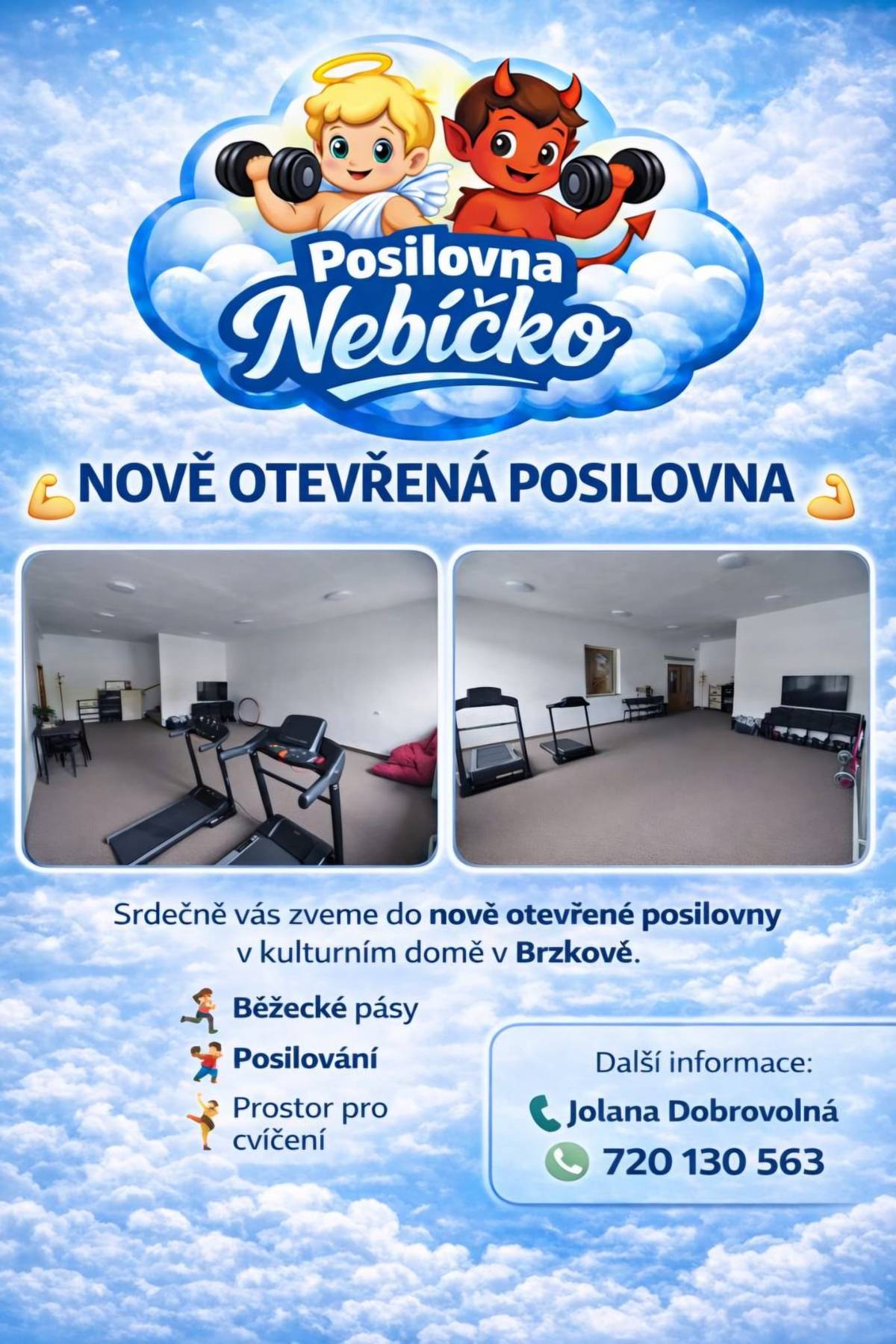 POSILOVNA NEBÍČKO – NOVĚ OTEVŘENO 💪 Srdečně vás zveme do nově otevřené posilovny Nebíčko, která se nachází v kulturním domě v Brzkově.   Čeká na vás: 🏃♂️ běžecké pásy 🏋️ posilování 🤸 prostor pro cvičení Přijďte si zacvičit, rozhýbat tělo a udělat něco pro své zdraví – bez ohledu na věk nebo kondici. 📞 Další informace: Jolana Dobrovolná ☎️ 720 130 563 Těšíme se na vaši návštěvu! 💙