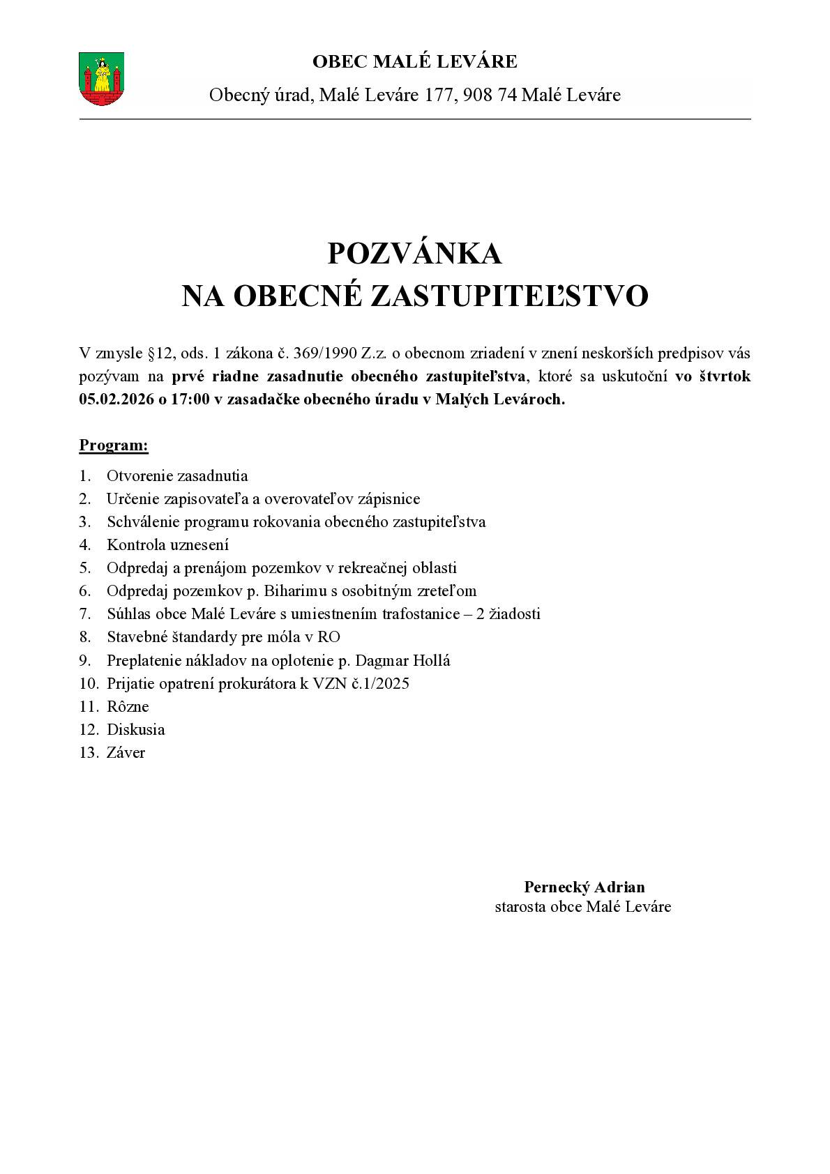Vážení občania, Pozývame vás na prvé riadne tohtoročné zasadnutie obecného zastupiteľstva, ktoré sa koná vo štvrtok 05.02.2026 o 17:00 v zasadačke obecného úradu.