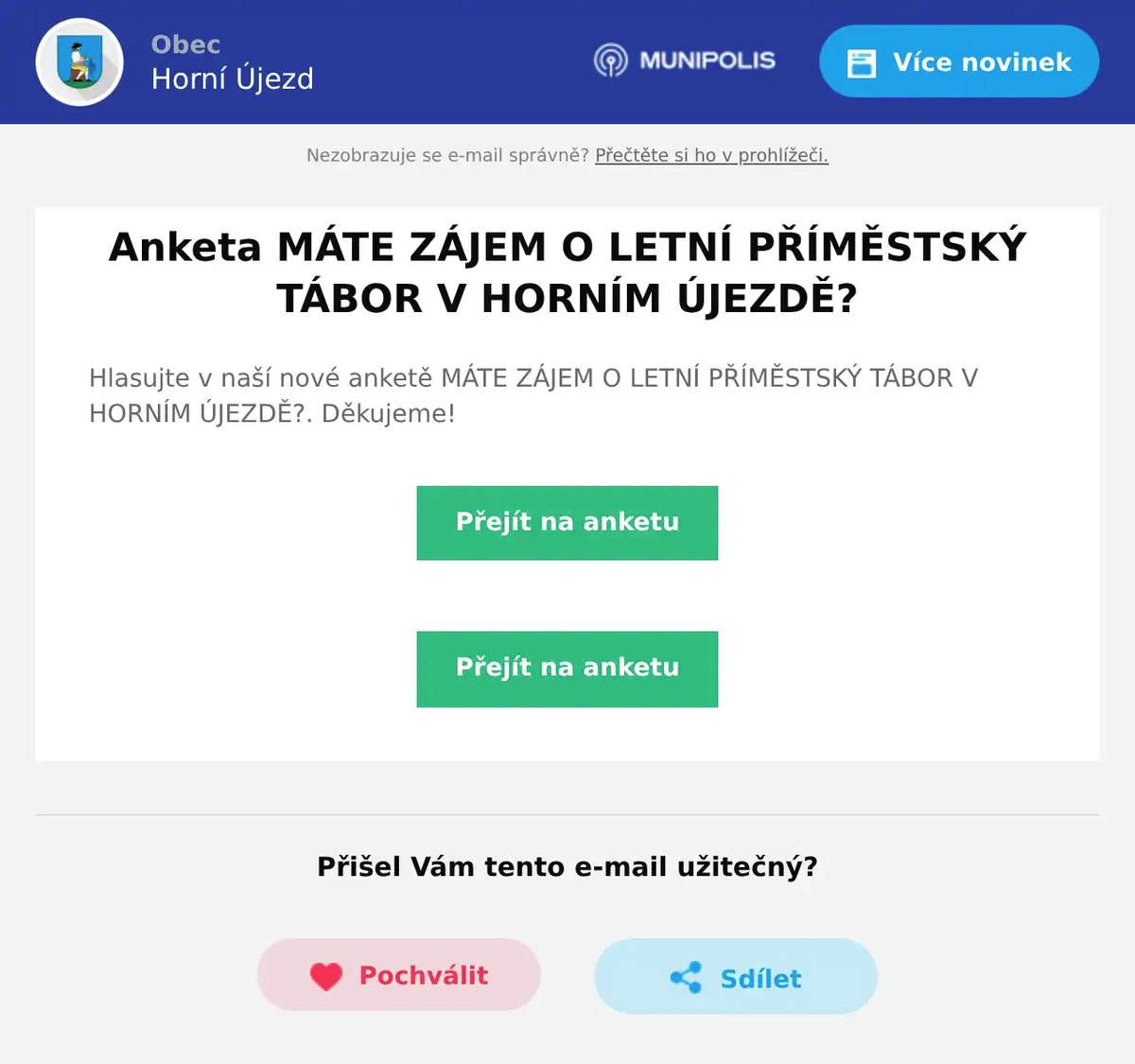 Hlasujte v naší nové anketě MÁTE ZÁJEM O LETNÍ PŘÍMĚSTSKÝ TÁBOR V HORNÍM ÚJEZDĚ?. Děkujeme!