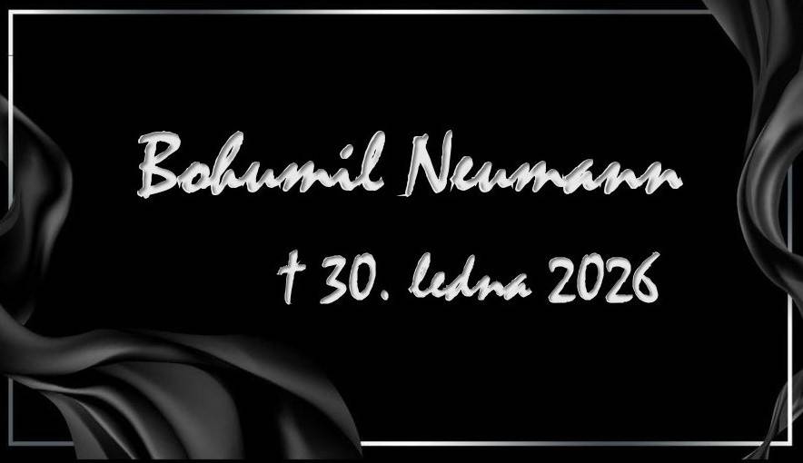 V hlubokém zármutku oznamujeme, že nás navždy opustil pan Bohumil Neumann.  Zemřel v pátek 30. ledna 2026 ve věku nedožitých 86 let.