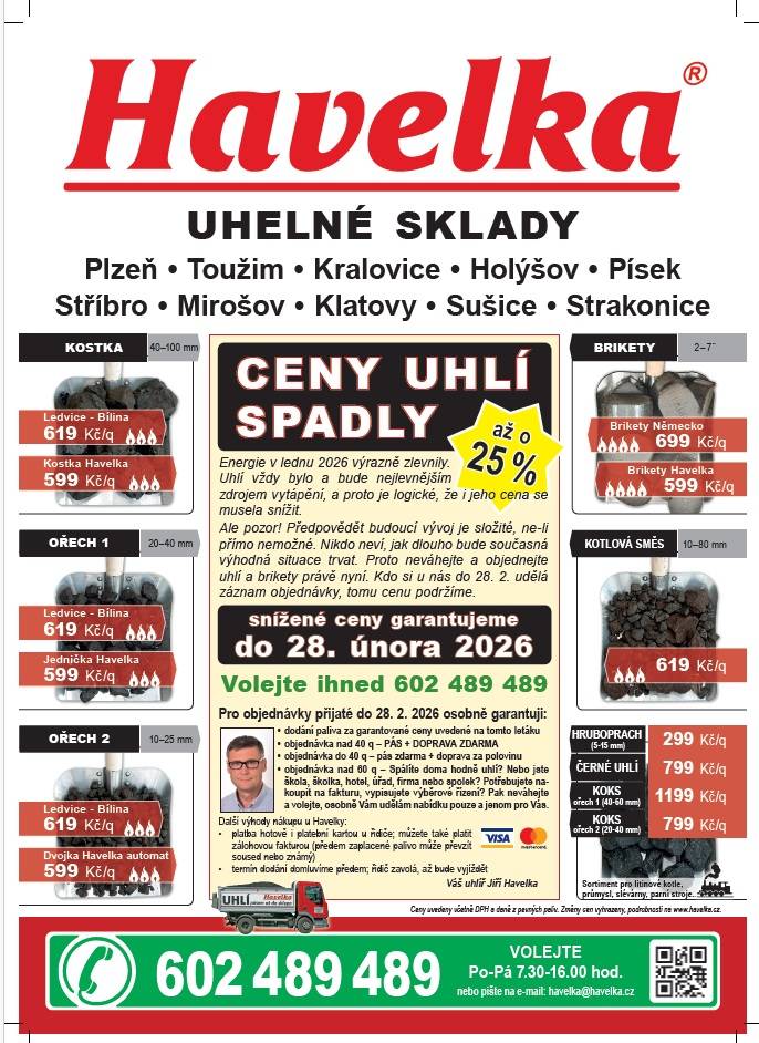 U firmy Havelka – uhelné sklady právě spadly ceny uhlí až o 25 %. Na jedné fůře můžete ušetřit až 15 tisíc korun.  Uhlí, brikety a koks nyní za výrazně nižší ceny, navíc s dopravou a pásem zdarma. Slevy platí pro objednávky přijaté do 28. února 2026.  Objednávejte na telefonu 602 489 489.