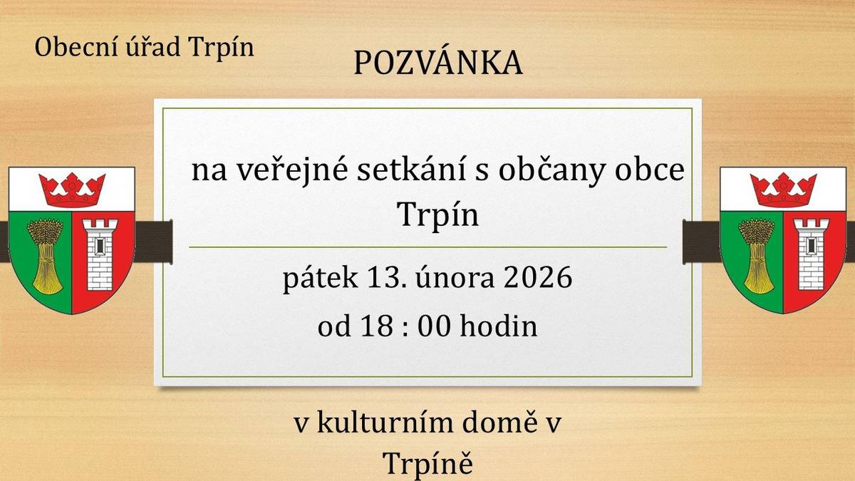 Veřejné setkání s občany proběhne v pátek 13.2.2026 od 18 hodin v kulturním domě v Trpíně.