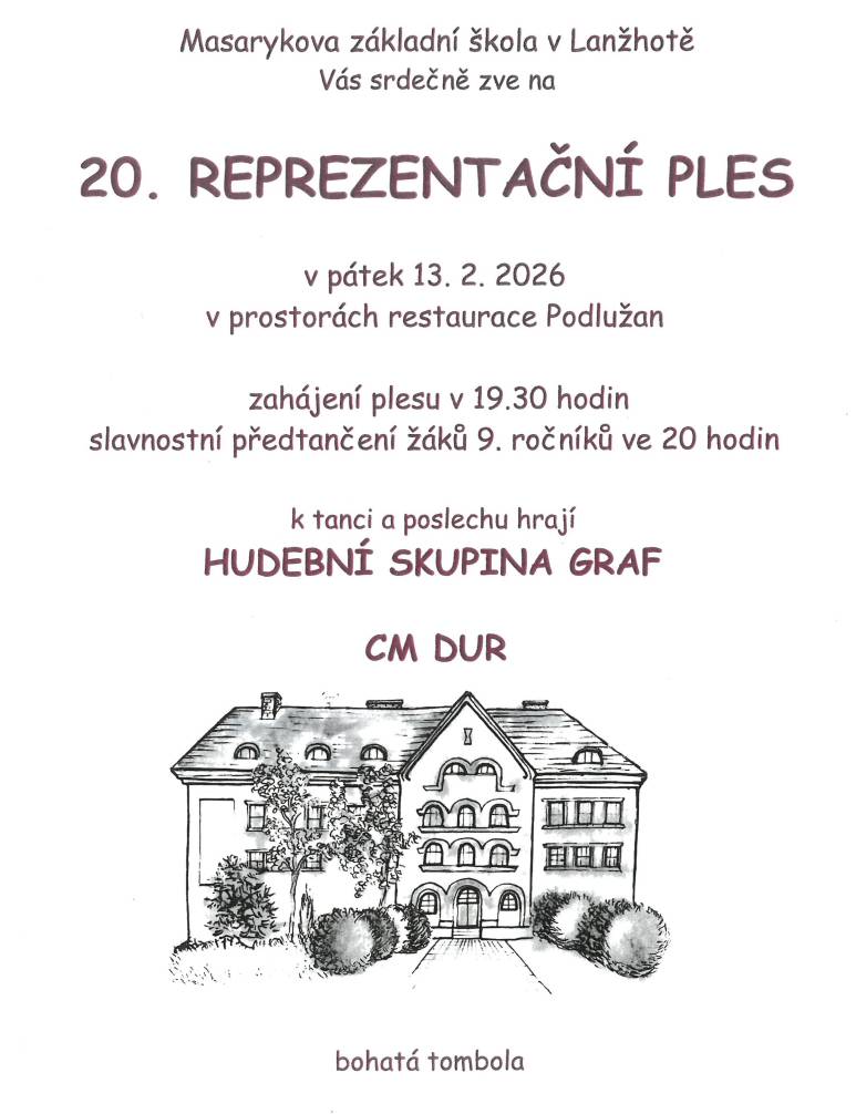 Masarykova základní škola v Lanžhotě Vás srdečně zve na 20. reprezentační ples, který se uskuteční v pátek 13. února 2026 v prostorách restaurace Podlužan.  Čeká vás slavnostní večer plný hudby, tance a příjemné atmosféry. Pro více informací rozklikněte.