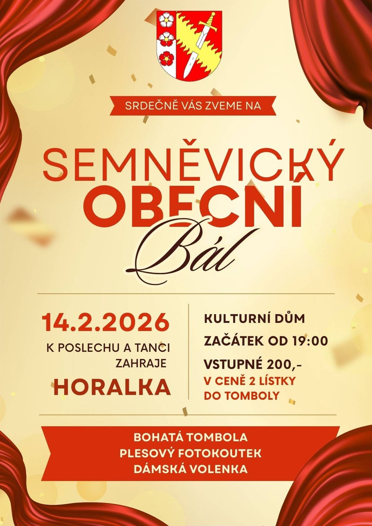 Obecní bál – pojďme si to spolu užít!     Obec Semněvice srdečně zve všechny sousedy, přátele i přespolní na obecní bál. Čeká vás večer plný tance, hudby, dobré nálady a setkání lidí, kteří se znají – nebo se teprve poznají.     Protože nic nespojuje obec líp než parket, smích a trochu elegance. Vytáhněte střevíce, vezměte dobrou náladu a přijďte. Tohle je večer pro nás všechny. 14. 2. 2026, 19:00 vstup, 20:00 hudba.