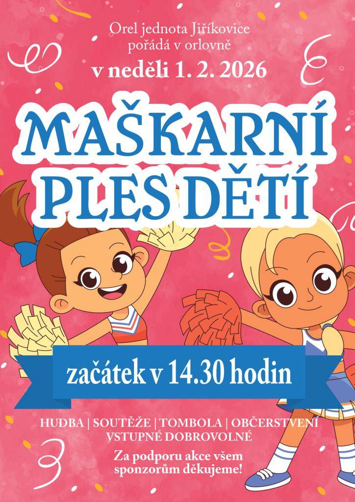 Orel jednota Jiříkovice pořádá pro děti Maškarní ples.