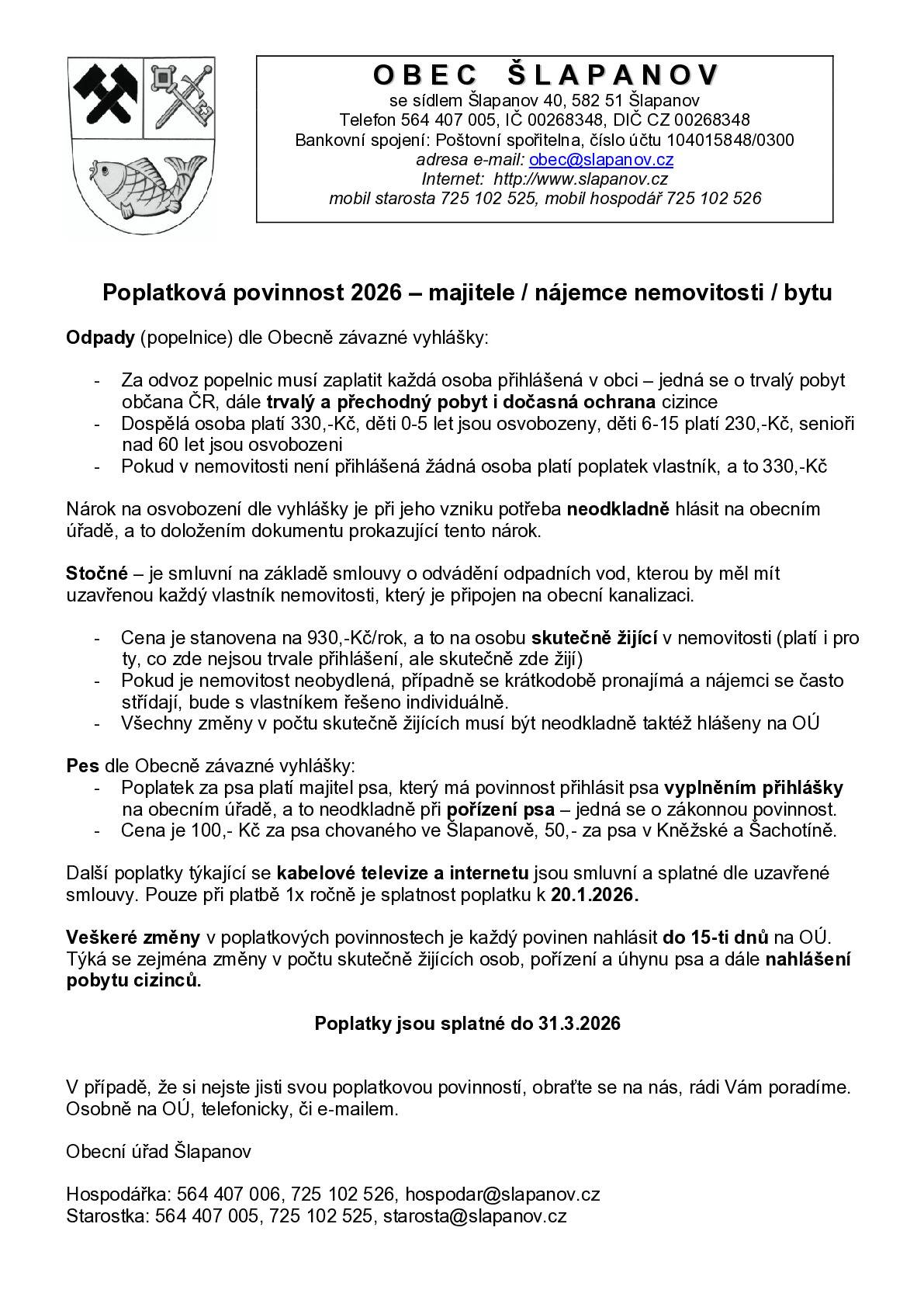 Poplatky obci Šlapanov jsou splatné od 14.1.2026 do 31.3.2026. Podrobnější informace naleznete na https://www.slapanov.cz/tabulka-pro-vypocet-poplatku-v-roce-2026