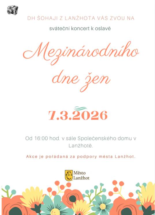 Oslavte Mezinárodní den žen hudbou!  Dechová hudba Šohaji z Lanžhota srdečně zve všechny dámy i jejich doprovod na slavnostní koncert u příležitosti Mezinárodního dne žen.   Přijďte si užít příjemné odpoledne plné krásných melodií a dobré nálady.