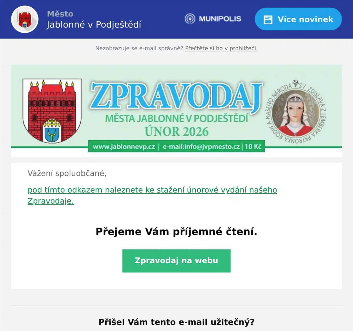 Vážení spoluobčané, pod tímto odkazem naleznete ke stažení únorové vydání našeho Zpravodaje.  Přejeme Vám příjemné čtení.