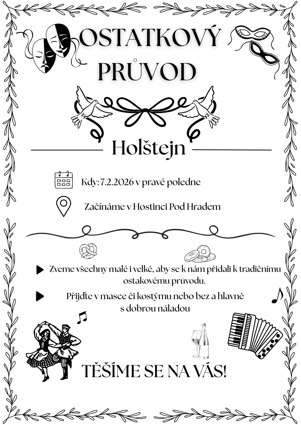 Zveme všechny zájemce do Ostatkového průvodu v sobotu 7.2. od 12.00. Sraz masek v Hostinci pod hradem.