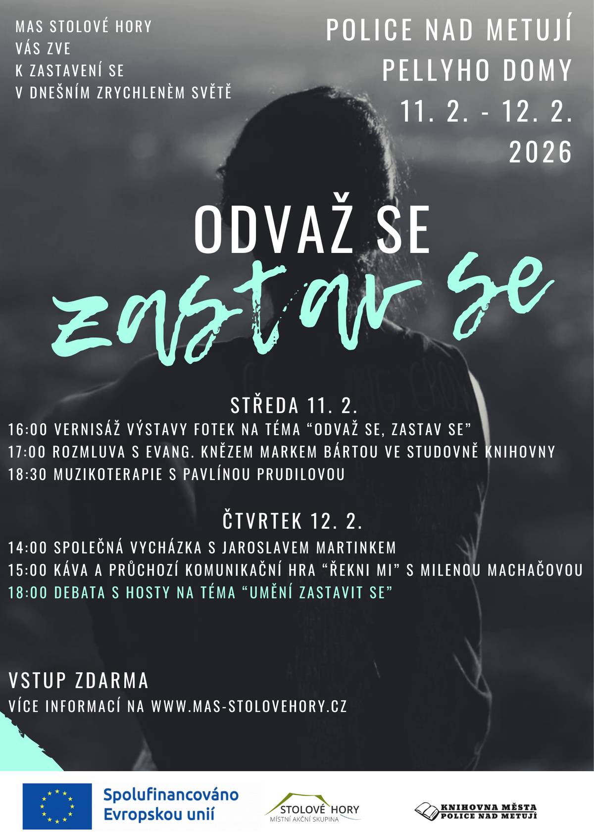 Místní akční skupina Stolové hory - komunitní práce - Vás srdečně zve na dvoudenní setkávání o zpomalení, péči o sebe a odvaze žít trochu jinak. Přijďte se na chvíli zastavit v dnešním zrychleném světě – sám/a se sebou i s ostatními. ODVAŽ SE - ZASTAV SE ve středu 11. února a ve čtvrtek 12. února, vždy v odpoledních hodinách, Pellyho domy, Police nad Metují. S inspirací, sdílením, pohybem, hudbou i rozhovory.