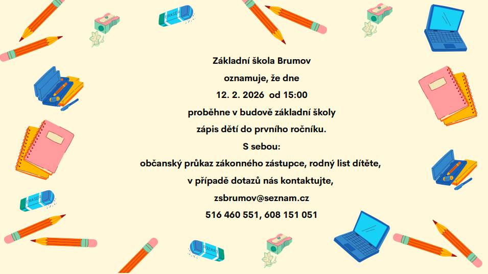 Základní škola Brumov oznamuje, že dne 12. 2. 2026 od 15:00 proběhne v budově školy zápis dětí do prvního ročníku.
