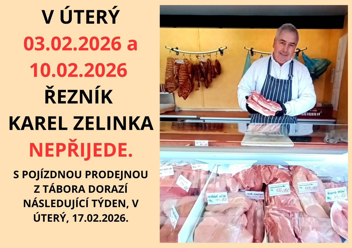 Řezník Karel s pojízdnou prodejnou z Tábora nepřijede 3. a 10. února 2026. Dorazí v úterý, 17.2.2026.