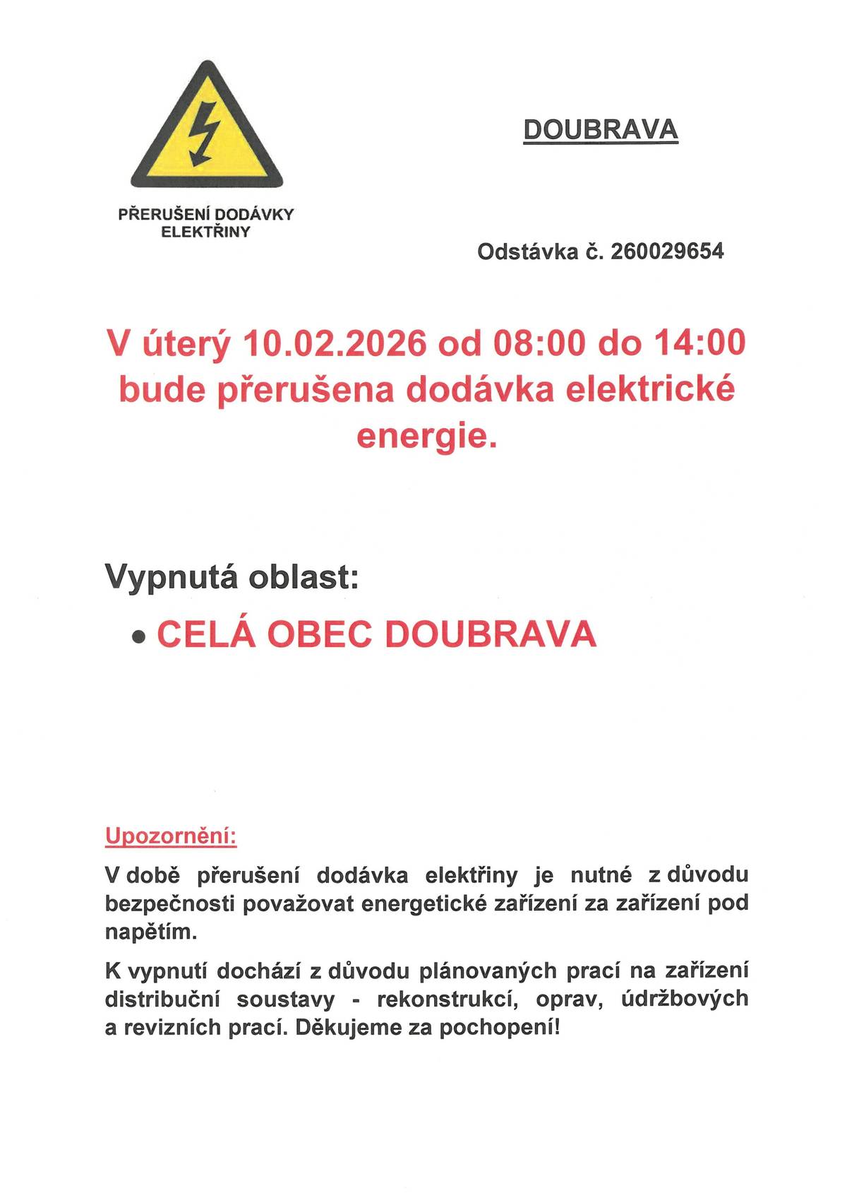 V úterý 10.02.2026 bude od 08:00 - 14:00 hod. přerušena dodávka el. energie v obci Doubrava.
