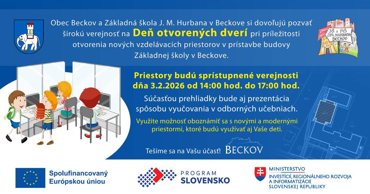 Obec Beckov a ZŠ s MŠ J.M.Hurbana v Beckove Vás srdečne pozývajú v utorok 3.2.2026 od 14.00 hod. na Deň otvorených dverí. Prídite sa pozrieť na nové vzdelávacie priestory, v ktorých sa budú učiť Vaše deti.