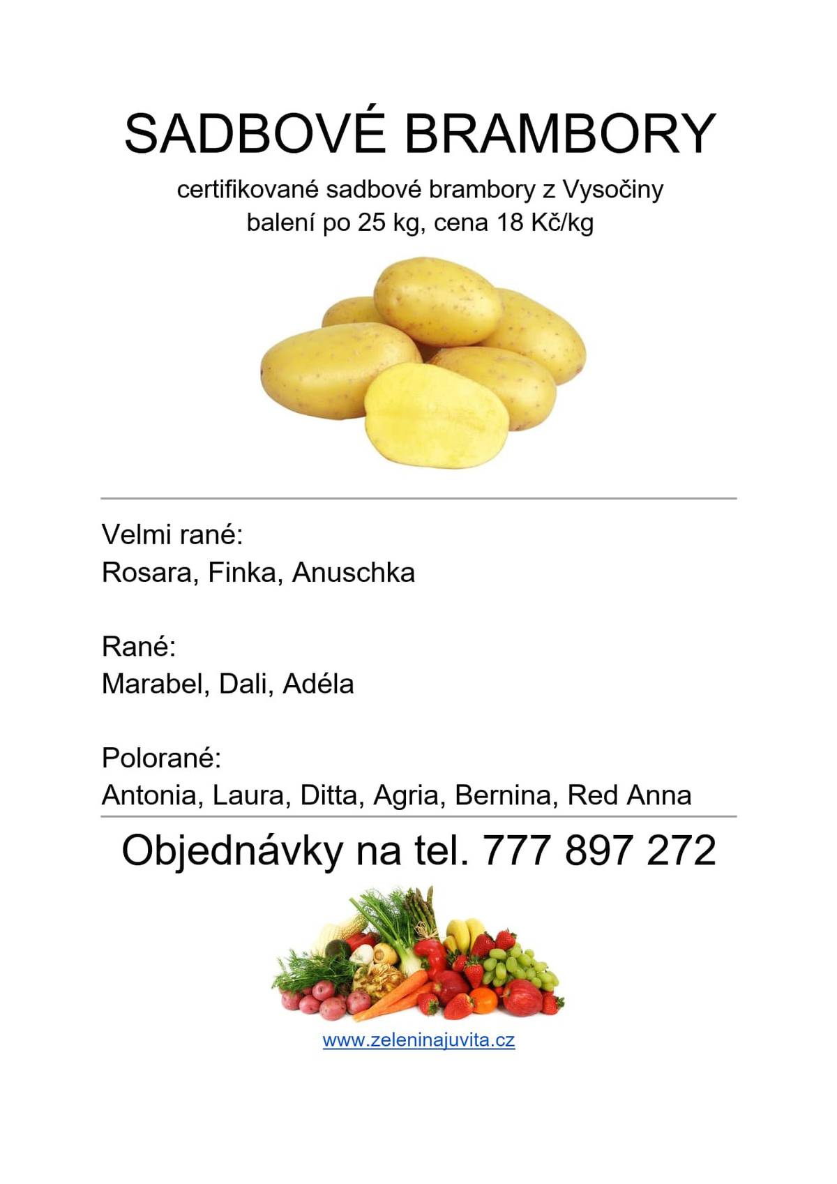 Zelenina Juvita Uherský Brod bude v úterý 3.2.2026 u OÚ od 13:00 hod., dolní konec od 13:10 hod., prodávat brambory z Vysočiny 12 Kč/kg, cibuli sazečku, jablka 25 Kč/kg, cibuli 16 Kč/kg, český česnek a další ovoce a zeleninu. Dále nabízí žampiony, hlívu ústřičnou, čalamádu, olejové svíčky a med. Řidič přijímá objednávky na sadbové brambory na telefonním čísle :777 897 272.