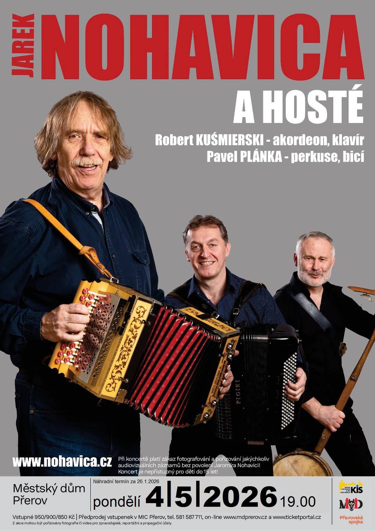 Původně plánovaný koncert 26.1. Jaromíra Nohavici se nově uskuteční 4.5. 2026 v 19 hod., v sále Městského domu. Zakoupené vstupenky zůstávají v platnosti. V případě nevyhovujícího termínu je možné do 28.2. požádat prodejce o vrácení vstupného.