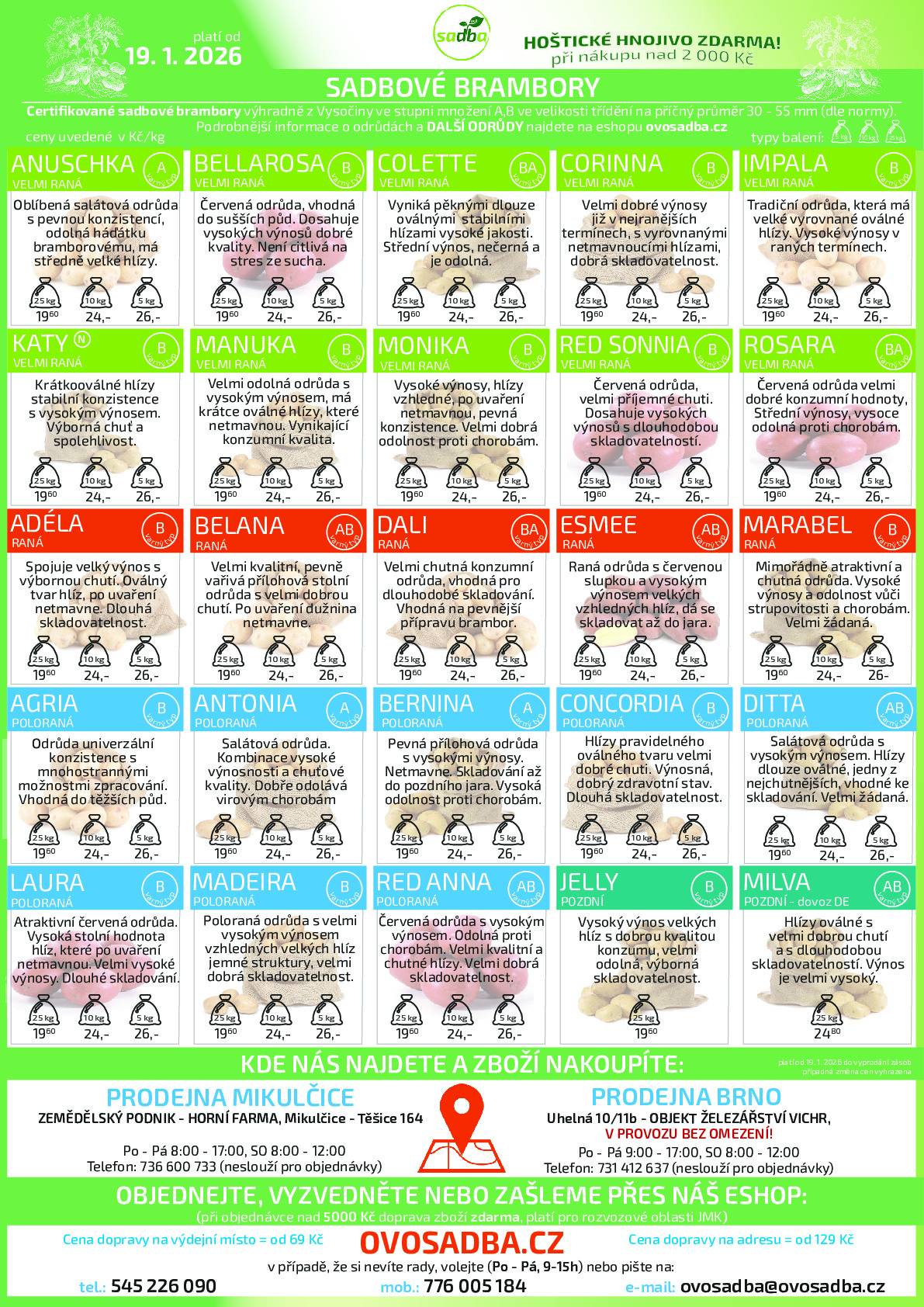 Brno zahájila prodej sadbových brambor, hnojiv, substrátů a dalších potřeb pro zahrádkáře. V nabídce naleznete také zeleninová semínka, cibuli sazečku, postřiky a mnoho dalšího – vše za výhodné ceny. Reklamní leták již naleznete od minulého týdne ve svých poštovních schránkách. Prodejní místo: Uhelná 10/11b, Brno – objekt železářství Vichr u Vaňkovky. Ano, stále fungujeme na stejném místě. Těšíme se na Vaši návštěvu a zachování Vaší přízně!