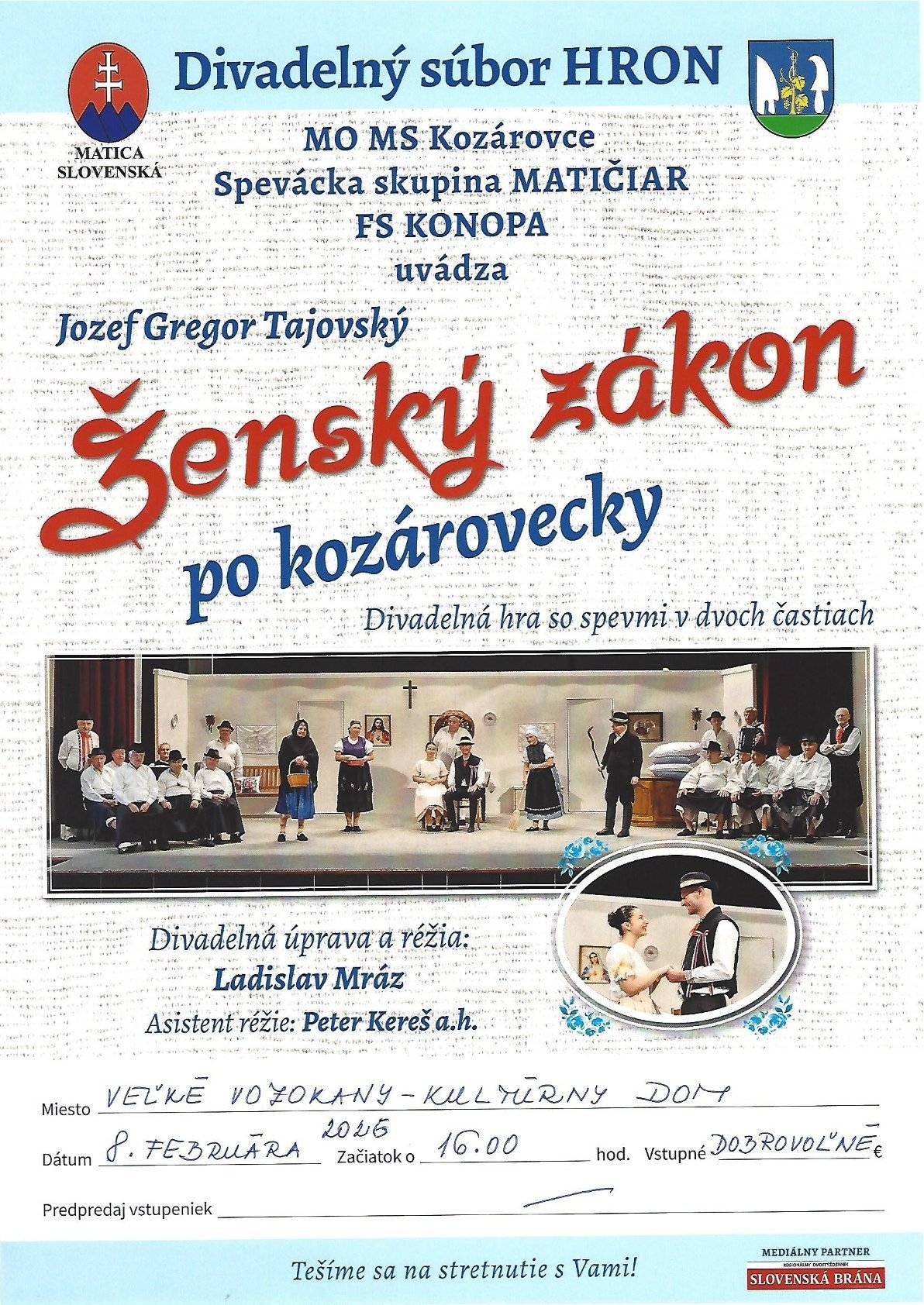 Obecný úrad v spolupráci s divadelným súborom Hron z Kozároviec Vás srdečne pozývajú na divadelnú hru so spevmi v dvoch častiach od J. G. Tajovského "Ženský zákon po kozárovecky". Divadelné predstavenie sa uskutoční dňa 08. februára 2026 o 16.00 hodine v miestnom kultúrnom dome. Vstupné je dobrovoľné. Tešíme sa na stretnutie s Vami.
