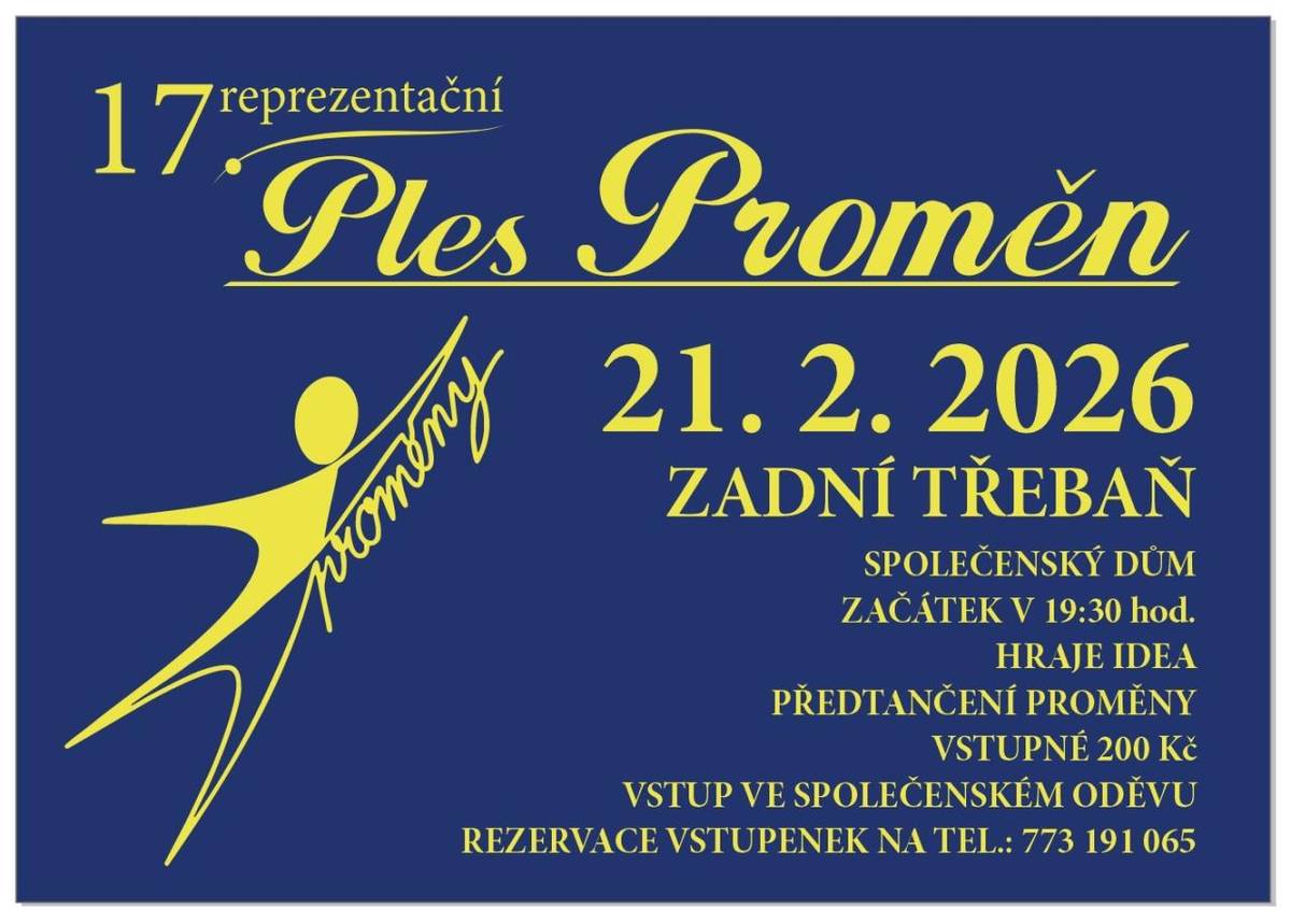 Proměny vás zvou na svůj již 17.reprezantační ples, který se koná 21.2.2026 ve Společenském domě v Zadní Třebani.