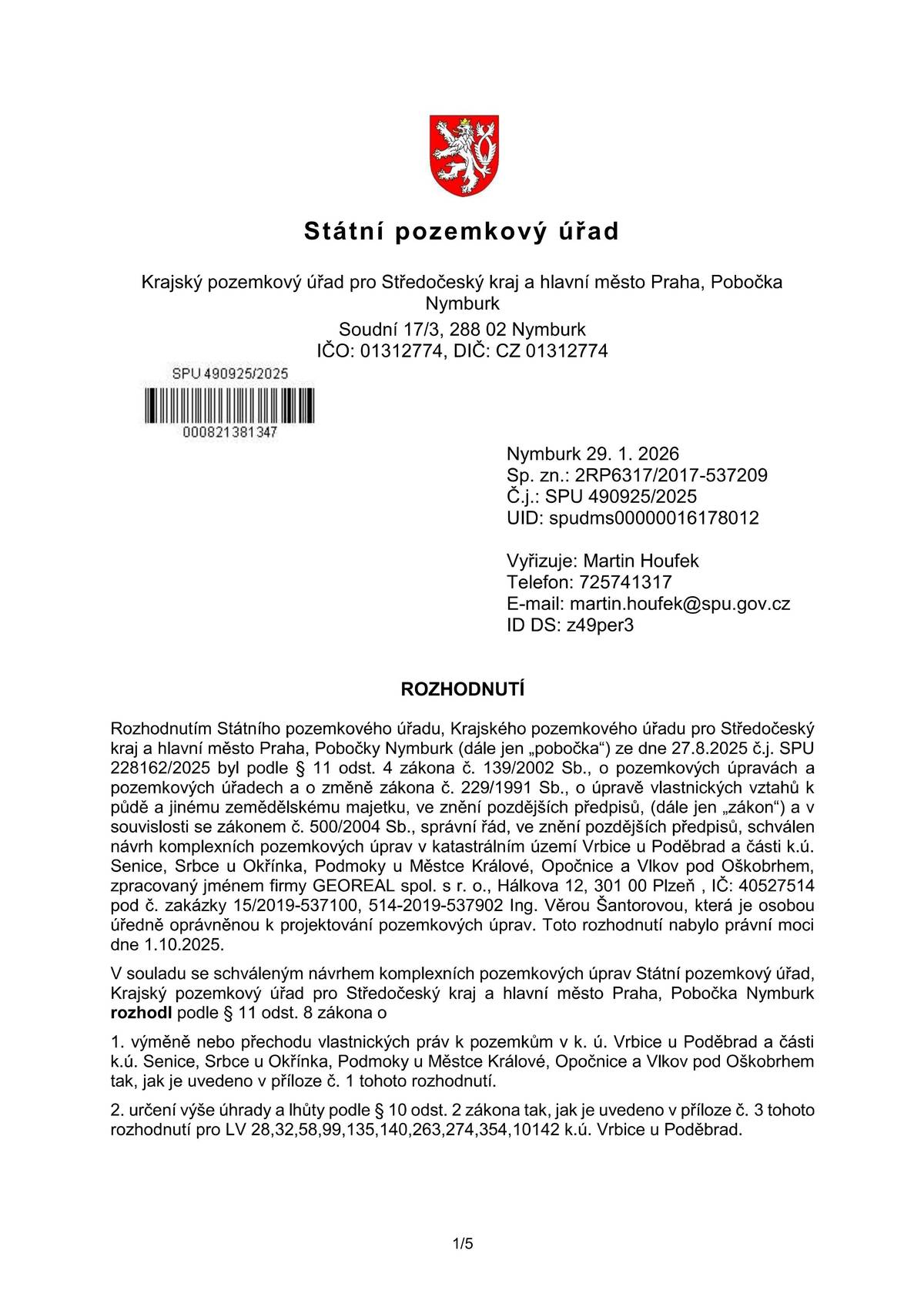 Rozhodnutí Státního pozemkového úřadu, Krajského pozemkového úřadu pro Středočeský kraj a hlavní město Praha, pobočky Nymburk ze dne 27.8.2025 č.j. SPU 228162/2025.