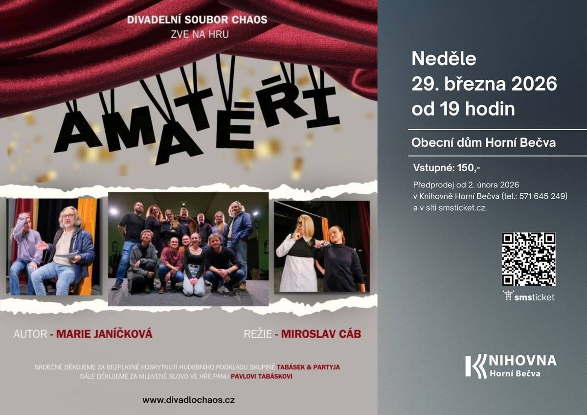 Valašskobystřický divadelní spolek CHAOS uvede 29.3.2026 v Obecním domě Horní Bečva bláznivou frašku z prostředí ochotnického divadla.   Vstupenky v prodeji v knihovně nebo online: https://www.smsticket.cz/.../65078-amateri-obecni-dum...   Dále jsou v prodeji také vstupenky na muzikál Adéla ještě nevečeřela.