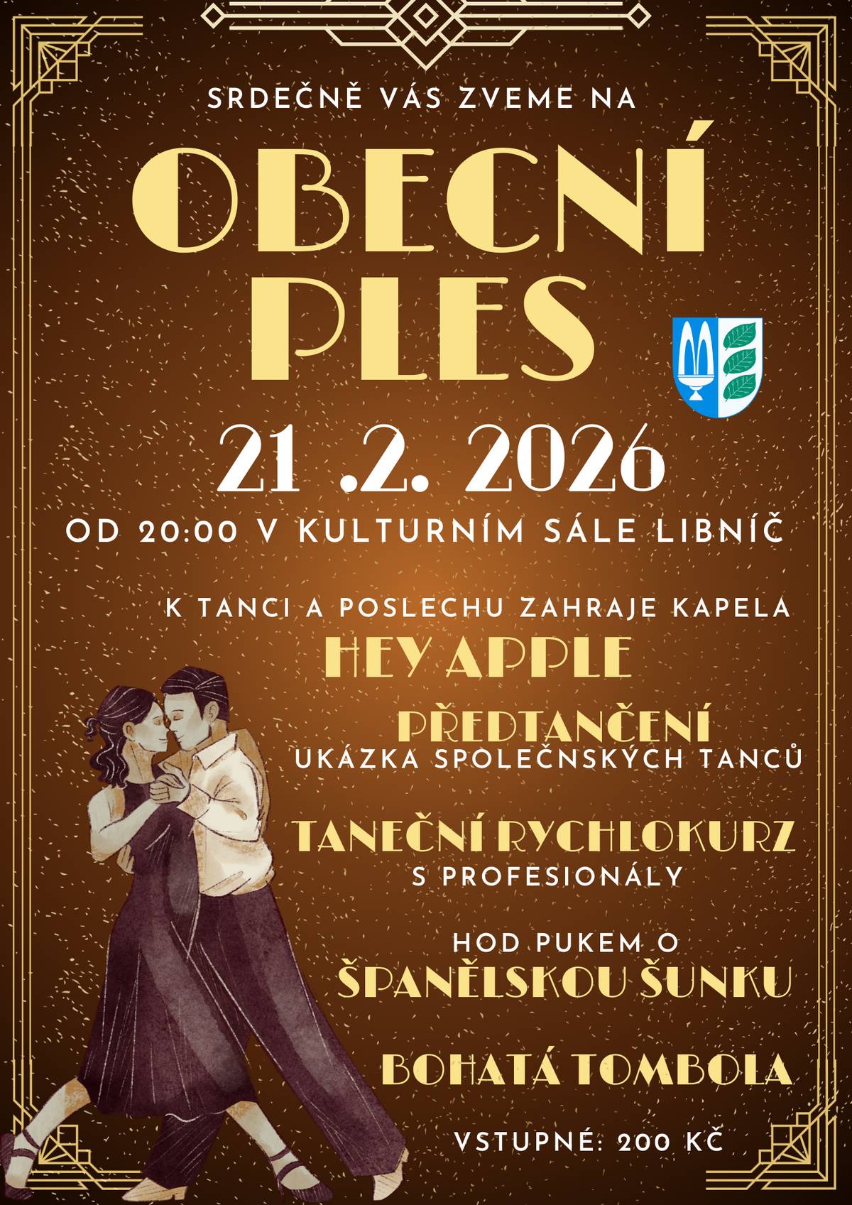 Srdečně vás zveme na obecní ples, který se uskuteční 21. února 2026 od 20:00 hodin. Vstupné činí 200 Kč. Rezervace míst a předprodej vstupenek probíhá na obecním úřadu v úředních hodinách:   Pondělí: 14:00–18:30   Středa: 14:00–17:00   Rezervaci míst je možné provést při zakoupení vstupenek v předprodeji (platba pouze v hotovosti). Těšíme se na společně strávený příjemný večer plný hudby a zábavy.