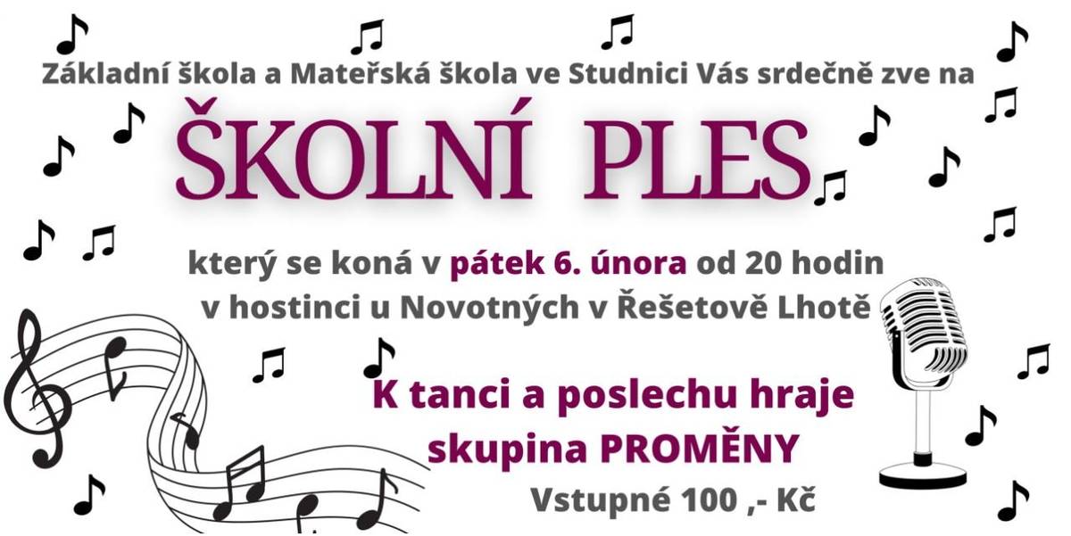 Základní škola a Mateřská škola ve Studnici Vás srdečně zve na školní ples. Pátek 6.2.2026 od 20 hodin v Řešetově Lhotě.