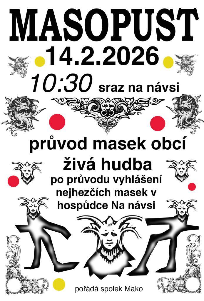 Spolek MAKO vás srdečně zve na MASOPUST, který se bude konat 14.02.2026 od 10:30 hod., sraz na návsi.