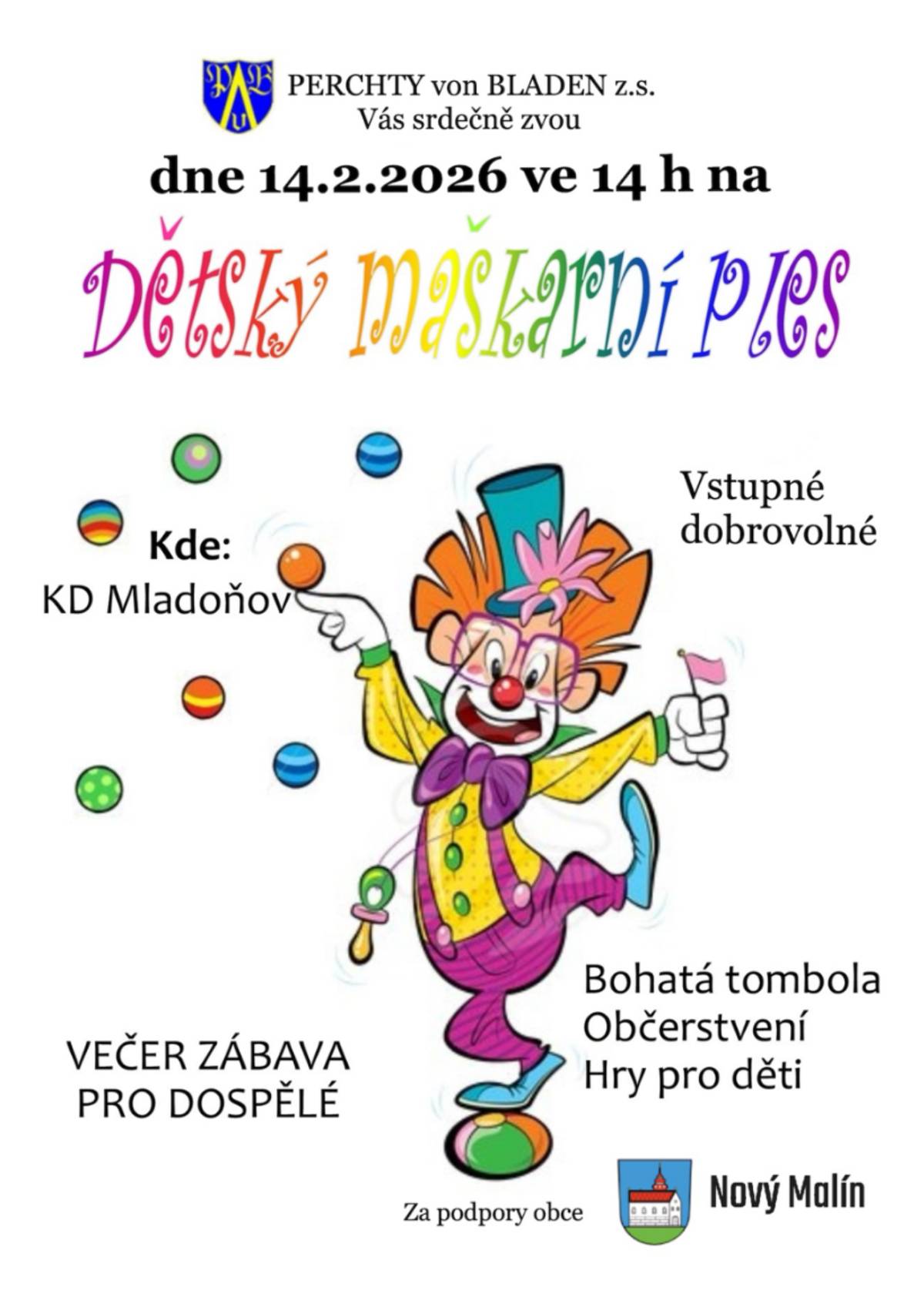 V sobotu 14. února se v Kulrturním domě v Mladoňově koná dětský maškarní ples. Nenechte si tuhle zábavnou veselici ujít. Začíná ve 14 hod.