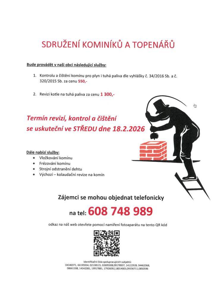 Sdružení kominíků a topenářů v naší obci nabídne dne 18. února 2026 služby kontroly a čištění komínů pro plyn i tuhá paliva. Cena za tuto službu je 550 Kč, revize kotle na tuhá paliva stojí 1 300 Kč. Kromě toho sdružení nabízí další služby jako vložkování komínů a frézování.
