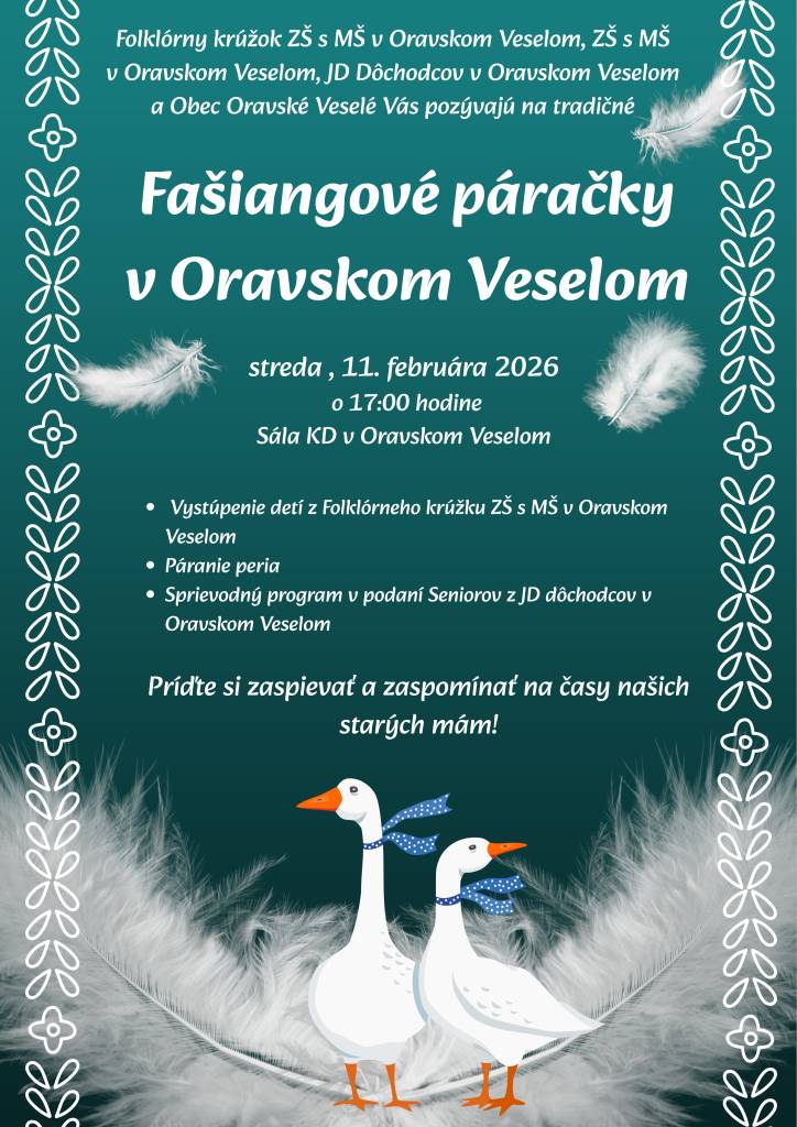 Obec Oravské Veselé a miestne organizácie pozývajú na Fašiangové páračky, ktoré sa uskutočnia 11. februára 2026 o 17:00 hodine v Sále KD v Oravskom Veselom. Pripravený je pestrý program vrátane vystúpenia folklórneho krúžku a Seniorov.